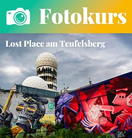 Fotokurs: Lost-Place-Fotografie am Teufelsberg